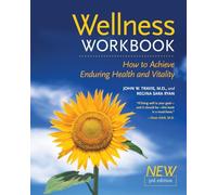 The Wellness Workbook, 3rd ed: How to Achieve Enduring Health and Vitality