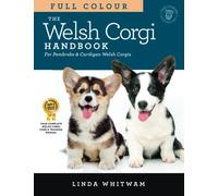 The Welsh Corgi Handbook: The Essential Guide to Pembrokes & Cardigans in Full Colour (Canine Handbooks in Colour)