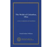 The Welsh of Columbus, Ohio: a study in adaptation and assimilation