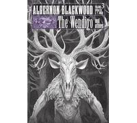 The Wendigo and Others: Collected Short Fiction of Algernon Blackwood, Volume 3