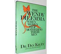 The Wendy Dilemma: When Women Stop Mothering Their Men