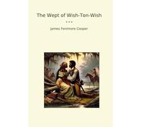 The Wept of Wish-Ton-Wish (Classic Books)