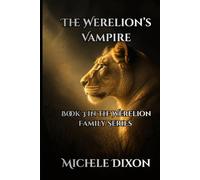 The Werelion's Vampire: Book 3 in the Werelion Family Series