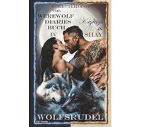 The Werewolf Diaries: Buch 4: Kayleigh & Shay - Wolfsrudel: Vollständige Anthologie - deutsche Ausgabe (Die Sammelbände „Kayleigh & Shay“ - Werwolf Liebesroman)