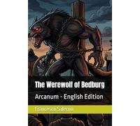 The Werewolf of Bedburg: Arcanum - English Edition