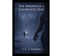 THE WEREWOLF OF COLDWATER PEAK (Werewolf Horror Stories)