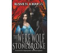 The Werewolf of Stonebrooke: He Was the Wolf of Whispered Promises-and of Ancient Nightmares.