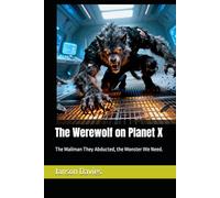 The Werewolf on Planet X: The Mailman They Abducted, the Monster We Need.
