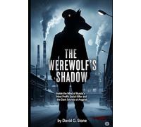 The Werewolf's Shadow: Inside the Mind of Russia's Most Prolific Serial Killer and the Dark Secrets of Angarsk (Infamous Killers: Minds, Motives, and Murders)