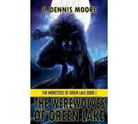 The Werewolves of Green Lake: 1 (The Monsters of Green Lake)