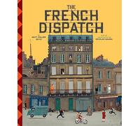 The Wes Anderson Collection. The French Dispatch