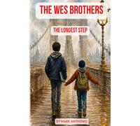 THE WES BROTHERS: THE LONGEST STEP: 1