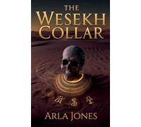 The Wesekh Collar: 7 (The Lost Tomb)