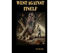 The West against itself: "The West against itself: self-criticism or self-destruction"