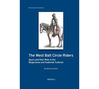The West Balt Circle Riders: Spurs and their Role in the Bogaczewo and Sudovian Cultures