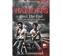 The West Coast Bandits: Until The End (West Coast Crime Saga)