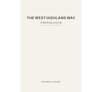 The West Highland Way: A Walking Journal