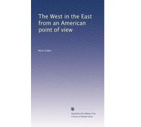 The West in the East from an American point of view: Volume 2