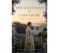 The West Wind at Carramore: A Historical Regency Romance (Carramore Chronicles)