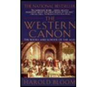 The Western Canon: The Books and School of the Ages