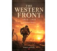 The Western Front 1914-1918: A Personal Journey