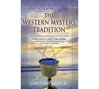THE WESTERN MYSTERY TRADITION: The Esoteric Heritage of the West