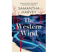 The Western Wind: From the Booker Prize-winning author of Orbital
