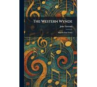 The Western Wynde: Mass for Four Voices