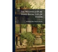 The Westfield Pure Food Book; List of Foods