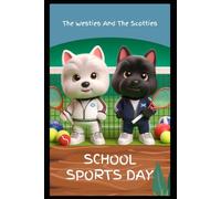 The Westies and The Scotties - School Sports Day: 2 (The Adventures of The Westies and The Scotties)