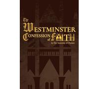 The Westminster Confession of Faith