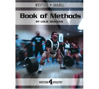 The Westside Barbell Book of Methods (The Westside Barbell Conjugate Method by Louie Simmons)