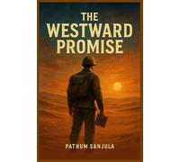 The Westward Promise: A Diary of Survival, Memory, and an Unbroken Promise