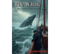 The Whale: A Sea Voyage of Obsession and Fate
