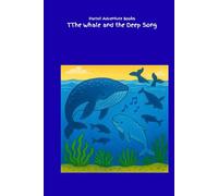 The Whale and the Deep Song (Chapter Books - Animal Adventures Collection)