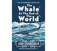 The Whale at the End of the World: The major international bestseller