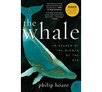 The Whale: In Search of the Giants of the Sea (P.S.)
