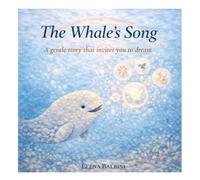 The Whale’s Song: A gentle story that invites you to dream (Gifts from the Sea)