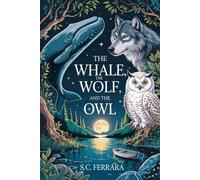 The Whale, the Wolf, and the Owl
