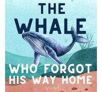 The Whale Who Forgot His Way Home: Ocean Adventure Storybook for Kids Ages 3-5