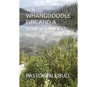 THE WHANGDOODLE FIRE AND A WW2 BOMBER WRECK