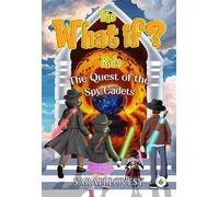 The What if? Kids - The Quest of the Spy Cadets