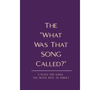 The ''What Was That Song Called?'': A place for songs you never want to forget. (What Was That Called? - Trackers Series)