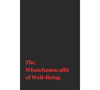 The Whatchamacallit of Well-Being | Funny Gag Journal | 120 Blank pages: Because Inner Peace Lies