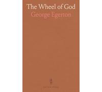 The Wheel of God: A young woman’s awakening in a late-Victorian world of duty and desire