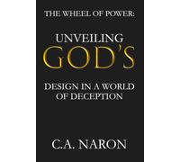 The Wheel Of Power: Unveiling God’s Design In A World Of Deception