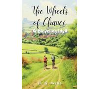 The Wheels of Chance: A Bicycling Idyll: 19th-Century Humorous British Cycling Fiction