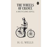 The Wheels of Chance: A Bicycling Idyll (EditionFirst)