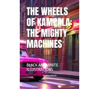 THE WHEELS OF KAMPALA: THE MIGHTY MACHINES: BLACK AND WHITE ILLUSTRATIONS