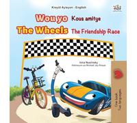 The Wheels The Friendship Race (Haitian Creole English Bilingual Children’s Book) (Haitian Creole English Bilingual Collection)
